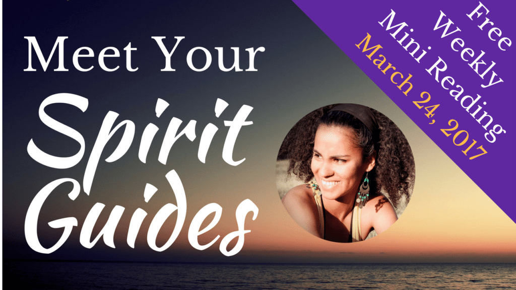 Weekly Spirit Guide Reading with Yamile Yemoonyah - March 24, 2017